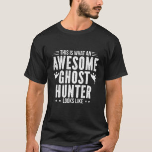 Ghost Hunter Ghost Hunting Spirit Hunting T-Shirt