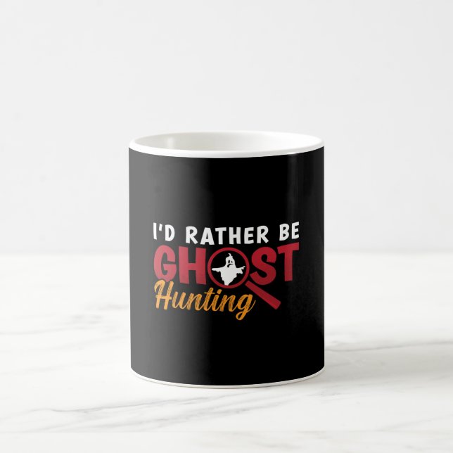 Ghost Hunter Hunt I'd Rather Be Ghost Hunting Coffee Mug (Center)