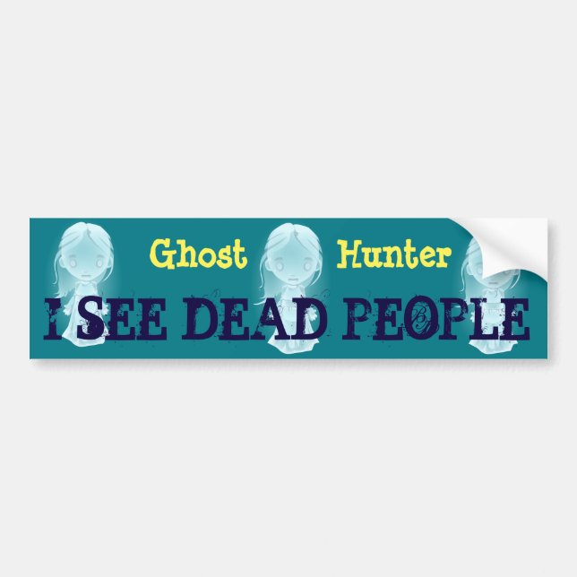 "Ghost Hunter" & "I see dead people" with spirits Bumper Sticker (Front)