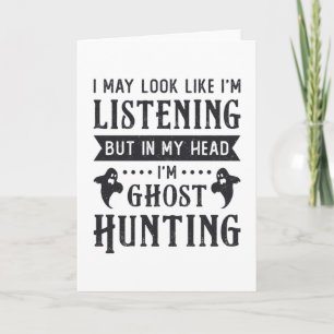 Ghost Hunter I'm Ghost Hunting Paranormal Hunt Card