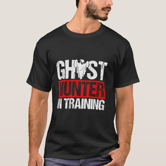 Ghost Hunter IN TRAINING Ghost Hunter T-Shirt (Front)