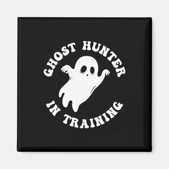 Ghost Hunter In Training Paranormal Hunters Hallow Magnet (Front)