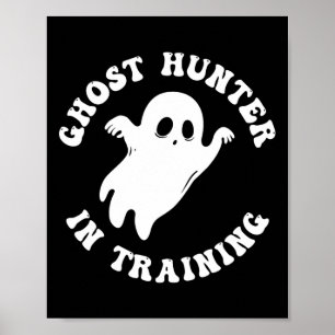 Ghost Hunter In Training Paranormal Hunters Hallow Poster