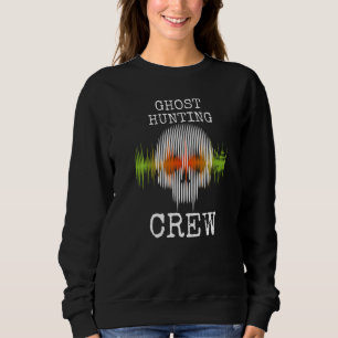 Ghost Hunter Paranormal Ghost Hunting Crew 1 Sweatshirt