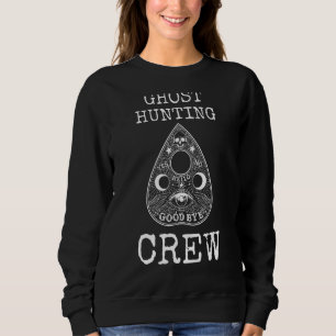 Ghost Hunter Paranormal Ghost Hunting Crew Sweatshirt