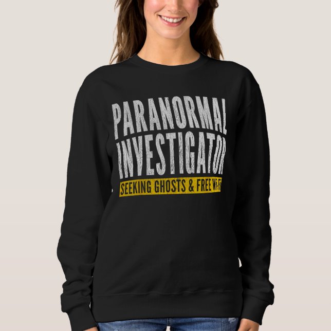 Ghost Hunter Paranormal Investigator Sweatshirt (Front)
