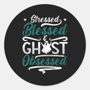 Ghost Hunter Stressed Blessed Ghost Hunting Hunt Classic Round Sticker