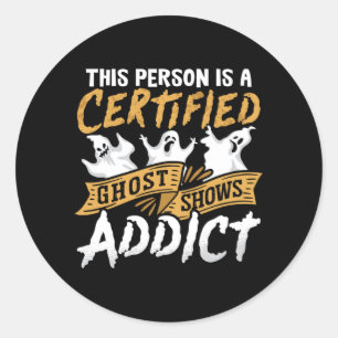 Ghost Hunter This Person Is Certified Ghost Hunt Classic Round Sticker