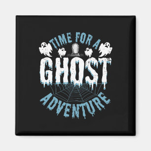 Ghost Hunting Adventures Quote For Paranormal Inve Magnet