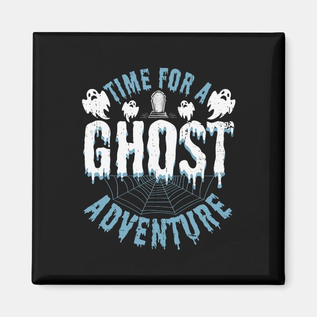 Ghost Hunting Adventures Quote For Paranormal Inve Magnet (Front)