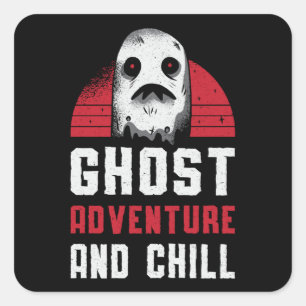 Ghost Hunting Ghost Adventure And Chill Hunter Square Sticker