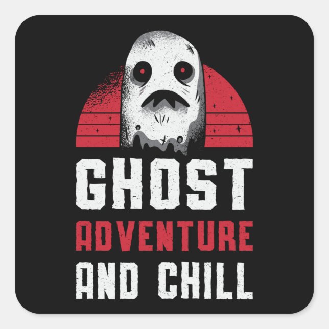 Ghost Hunting Ghost Adventure And Chill Hunter Square Sticker (Front)