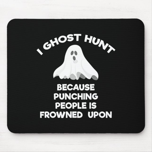 Ghost Hunting Gift Funny Ghost Hunter Punch  Mouse Pad (Front)