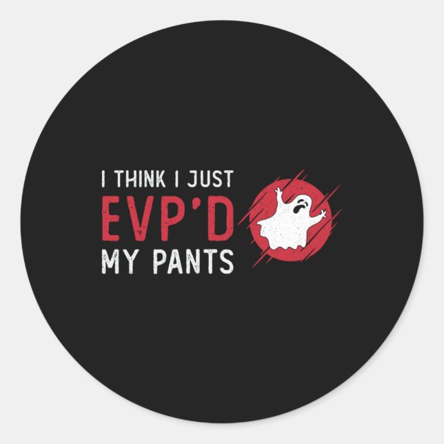 Ghost Hunting I Think I Just EVP Hunt Ghost Hunter Classic Round Sticker (Front)