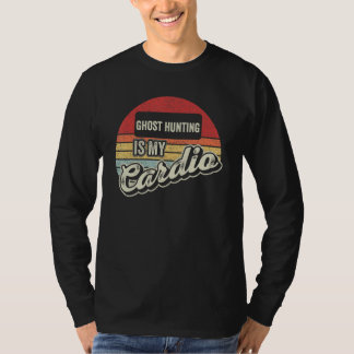 Ghost Hunting Is My Cardio Vintage Retro T-Shirt