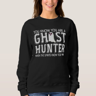 Ghost Hunting Joke Ghosthunter Parapsychology Ghos Sweatshirt