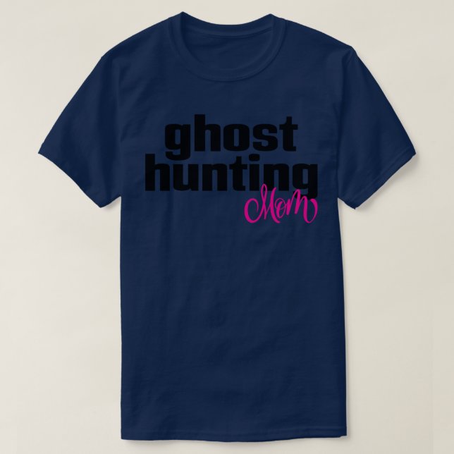 Ghost Hunting Mum T-Shirt (Design Front)