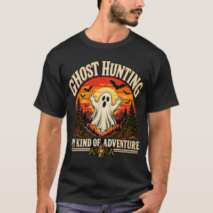 Ghost Hunting my kind of adventure, Ghost Hunter T-Shirt