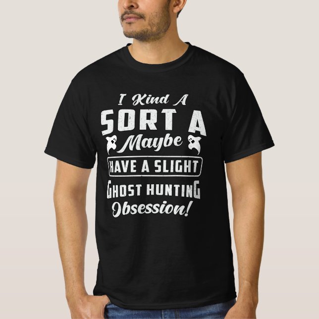Ghost Hunting Obsession Paranormal Ghost Hunter T-Shirt (Front)