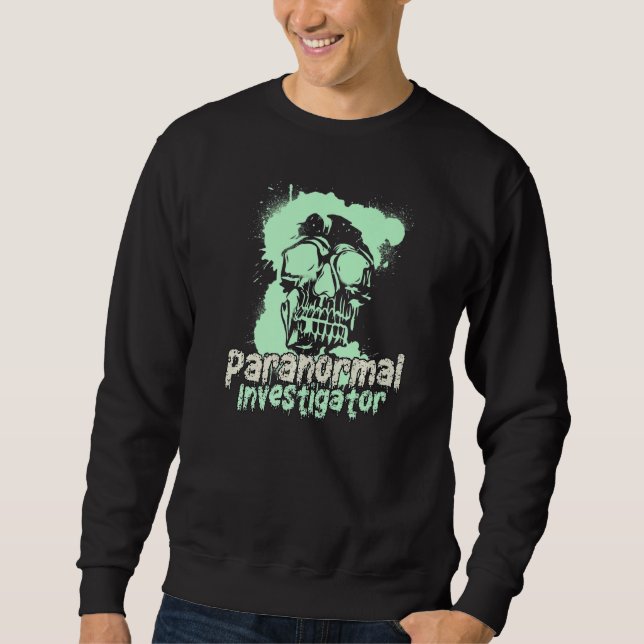 Ghost Hunting Paranormal Investigator  14 Sweatshirt (Front)