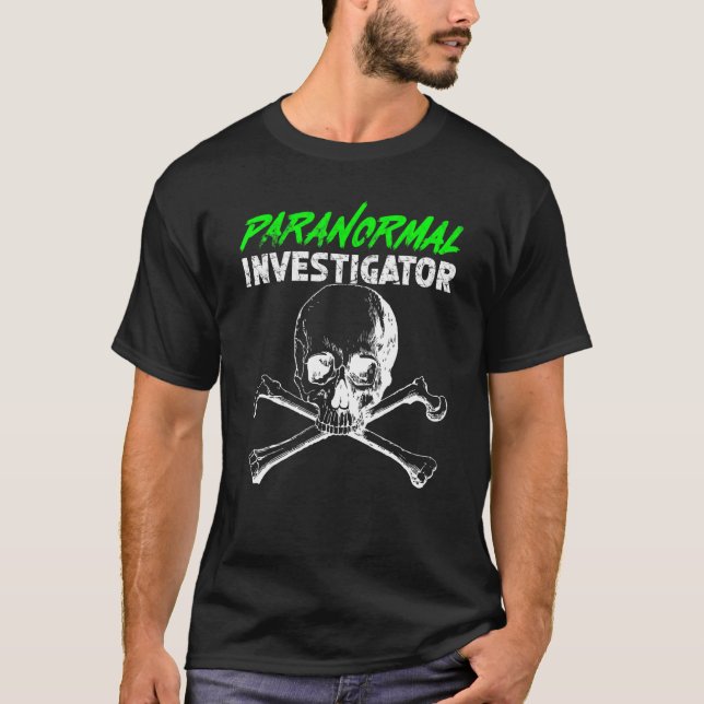 Ghost Hunting Paranormal Investigator_3 T-Shirt (Front)