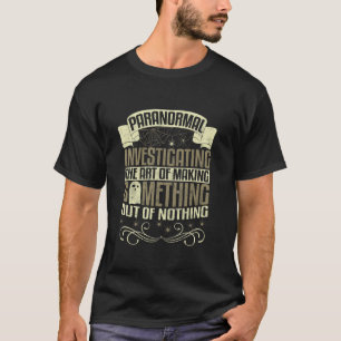 Ghost Hunting Paranormal Investigator Ghost Hunter T-Shirt