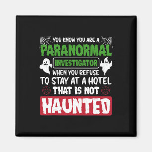 Ghost Hunting Paranormal Investigator Quote Magnet