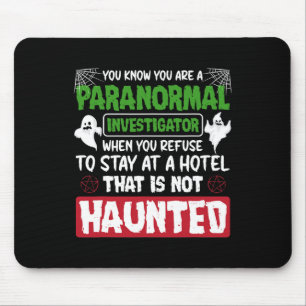 Ghost Hunting Paranormal Investigator Quote Mouse Pad