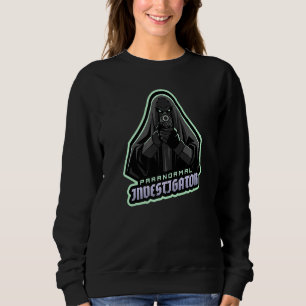 Ghost Hunting Paranormal Investigator  Sweatshirt
