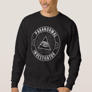 Ghost Hunting Paranormal Investigator Sweatshirt
