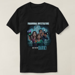 Ghost Hunting - Paranormal Investigator T-Shirt