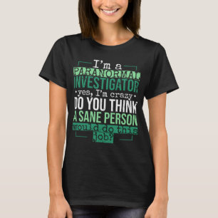 Ghost Hunting Paranormal Job for Spooky Lovers T-Shirt