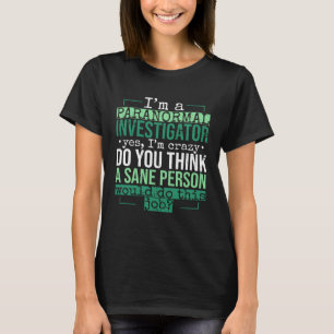 Ghost Hunting Paranormal Job for Spooky Lovers T-Shirt