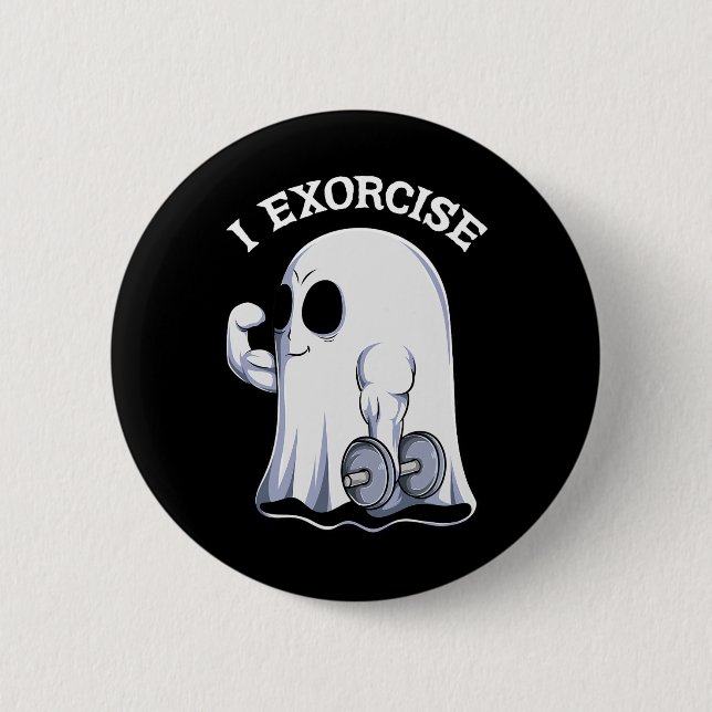 Ghost I Exorcise Funny Gym Exercise Workout Spooky 6 Cm Round Badge (Front)