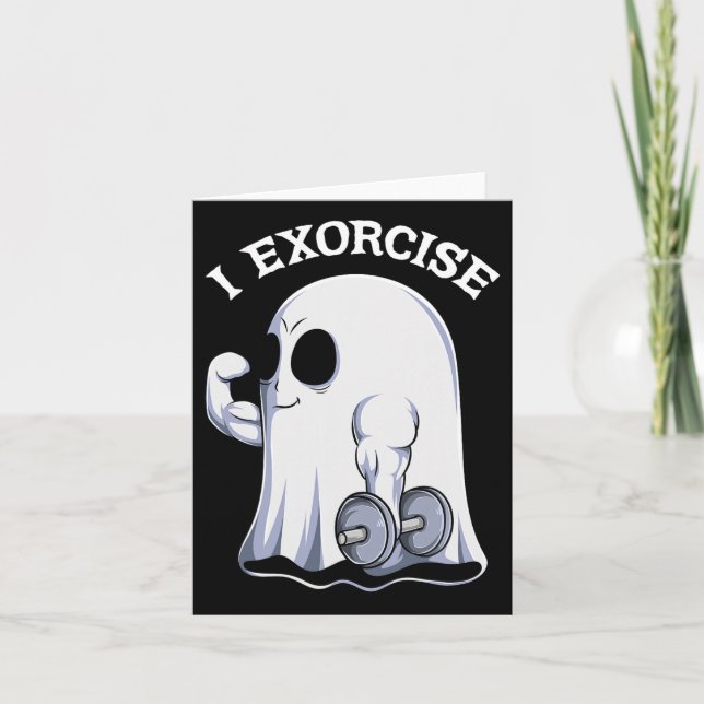 Ghost I Exorcise Funny Gym Exercise Workout Spooky Card (Front)