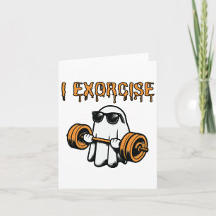Ghost I Exorcise Funny Gym Exercise Workout Spooky Card