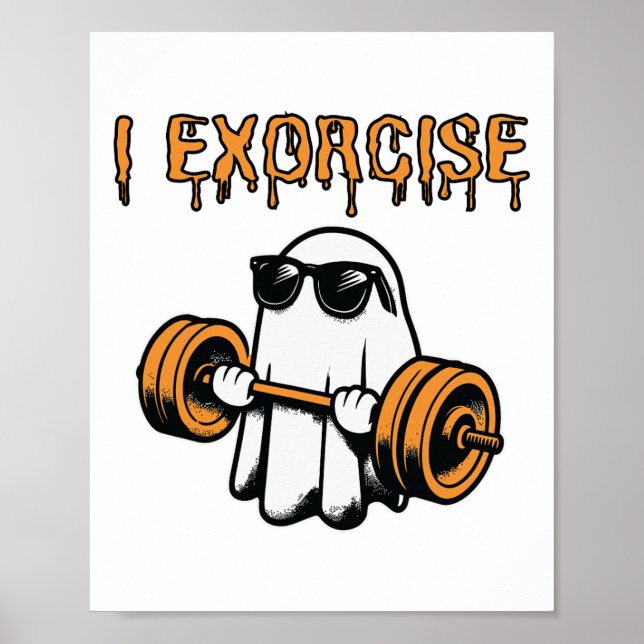 Ghost I Exorcise Funny Gym Exercise Workout Spooky Poster (Front)