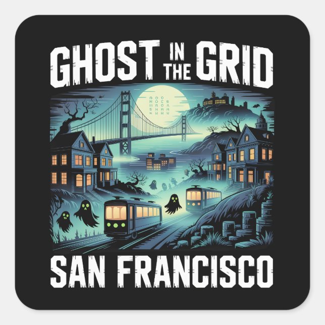 Ghost in the Grid – San Francisco Spooky Tech Square Sticker (Front)