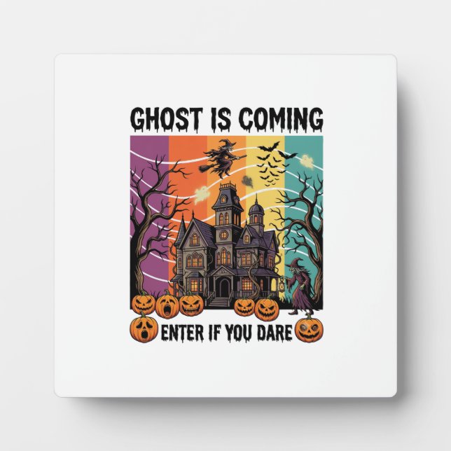 Ghost Is Coming Halloween Haunted House Witch Pump Plaque (Front)
