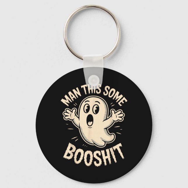 Ghost Man This Some Boo Sarcastic Funny Spooky Key Ring (Front)