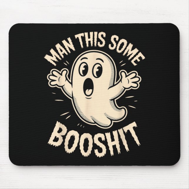 Ghost Man This Some Boo Sarcastic Funny Spooky Mouse Pad (Front)
