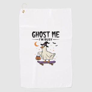 Ghost Me Im Busy Halloween Goose Skateboard Golf Towel