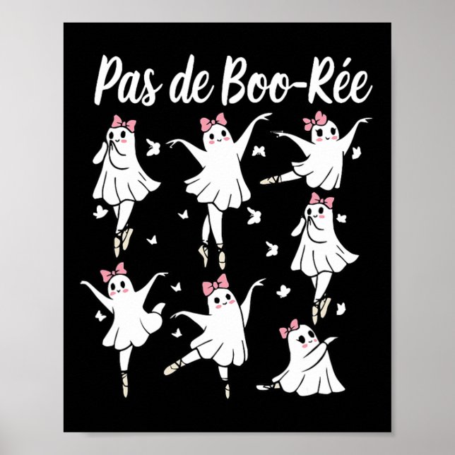 Ghost Pas De Boo-rée Llet Dancer Spooky Halloween  Poster (Front)