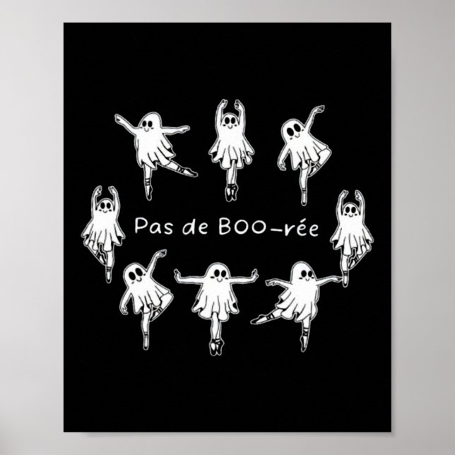 Ghost Pas De Boo-rée Llet Dancer Spooky Halloween  Poster (Front)
