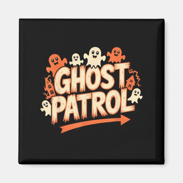 Ghost Patrol Halloween Funny Ghost Magnet (Front)