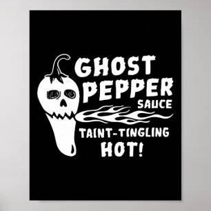 Ghost Pepper Sauce Taint-tingling Hot  Poster