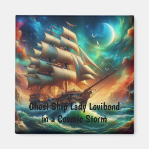 Ghost Ship Lady Lovibond in a Cosmic Storm Magnet