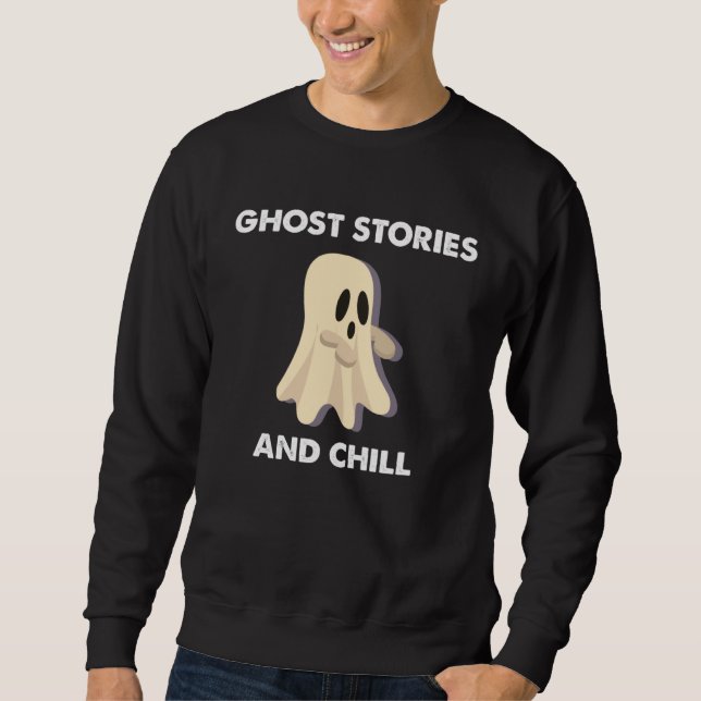 Ghost Stories and Chill Sweatshirt (Front)