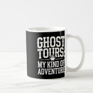 Ghost Tour Paranormal Investigation Spooky Adventu Coffee Mug