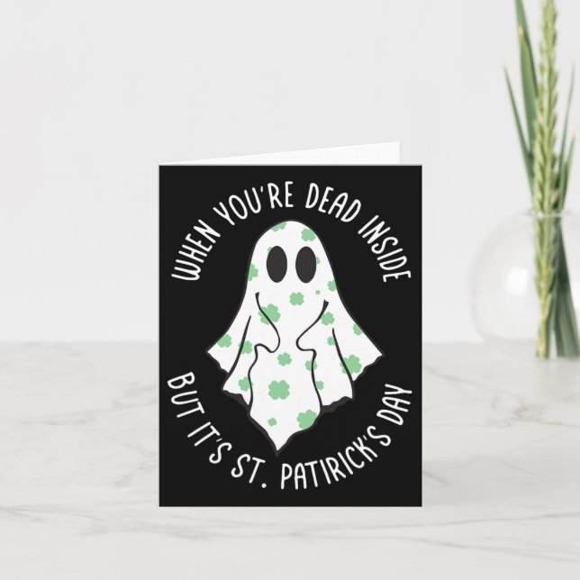 Ghost When You're Dead Inside But It's St. Patrick Card (Front)